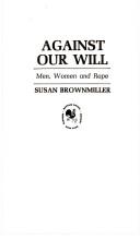 Susan Brownmiller: Against our will  (Paperback, 1976, Bantam Books)