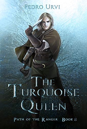 Pedro Urvi: Turquoise Queen : (Path of the Ranger Book 8) (2021, Independently Published)