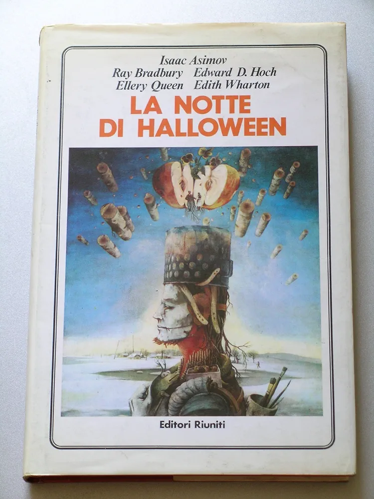 Isaac Asimov, William Bankier, Anthony Boucher, Ray Bradbury, Robert Grant, Edward D. Hoch, Talmage Powell, Ellery Queen, Al Sarrantonio, Lewis Shiner, Edith Wharton, Gahan Wilson, Robert F. Young: La notte di Halloween (Hardcover, Italiano language, Editori Riuniti)