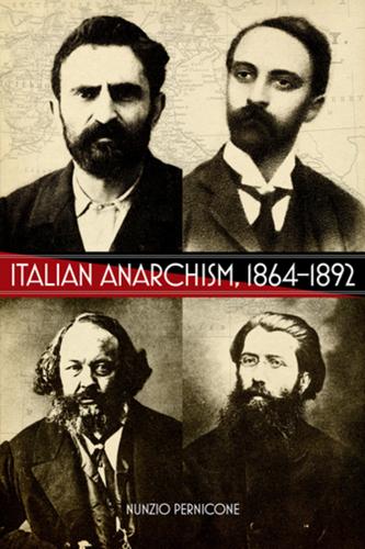 Nunzio Pernicone: Italian Anarchism, 1864–1892 (Paperback, 2009, AK Press)
