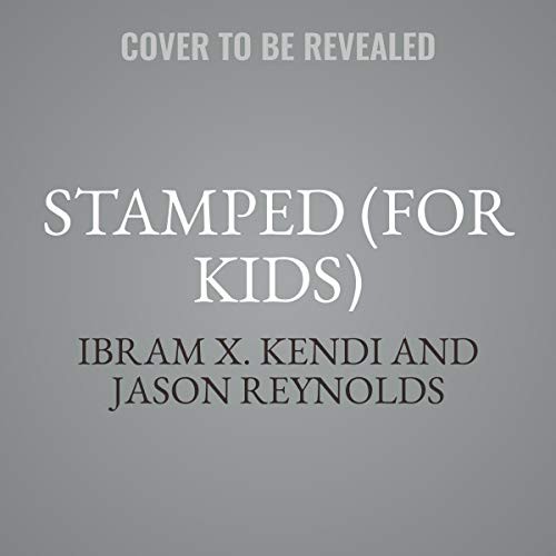 Jason Reynolds, Ibram X. Kendi: Stamped (AudiobookFormat, Hachette Book Group and Blackstone Publishing)