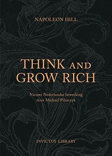 Napoleon Hill: Think and Grow Rich (Hardcover, Invictus Publishing)