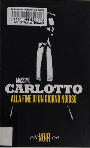 Massimo Carlotto: Alla fine di un giorno noioso (Italian language, 2011, E/ o)