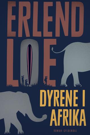 Erlend Loe, Susanne Vebel: Dyrene i Afrika (EBook, Danish language, 2019, Gyldendal)