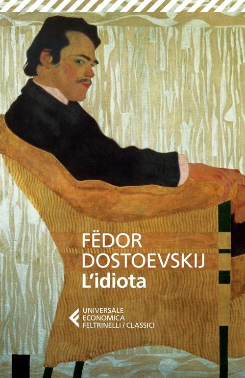 Fyodor Dostoevsky: L'idiota (Paperback, Italian language, 2014, Feltrinelli)