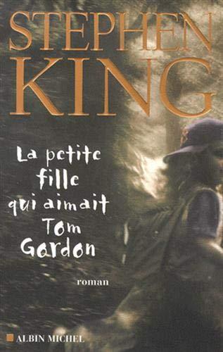 Stephen King: La petite fille qui aimait Tom Gordon (French language, Éditions Albin Michel)