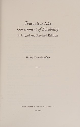 Shelley Tremain: Foucault and the Government of Disability (2015, University of Michigan Press)