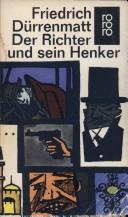 Friedrich Dürrenmatt: Der Richter und sein Henker (German language, 1970, Rowohlt)