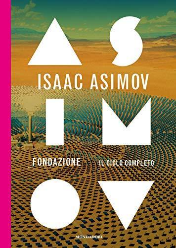 Isaac Asimov: Fondazione. Il ciclo completo (Hardcover, Italiano language, Mondadori)