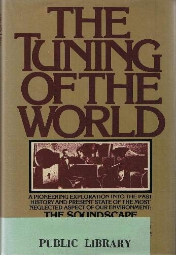 R. Murray Schafer: The tuning of the world (1977)