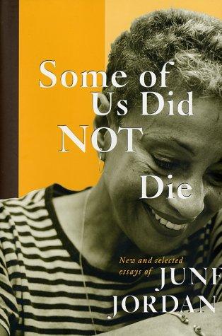 June Jordan: Some of us did not die (2002, Basic/Civitas Books)