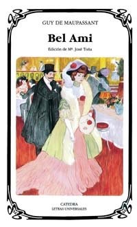 Guy de Maupassant: Bel Ami (Paperback, Spanish language, Ediciones Catedra S.A., Cátedra, Ediciones Cátedra)