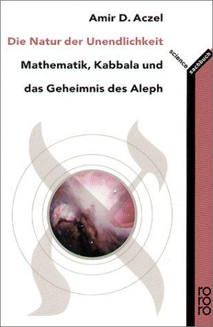 Amir D. Aczel: Die Natur der Unendlichkeit (Paperback, German language, Rowohlt Tb.)