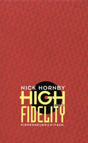 Nick Hornby: High Fidelity. (Hardcover, German language, Kiepenheuer & Witsch)