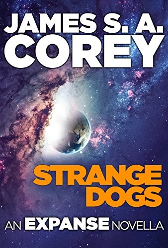 James S.A. Corey: Strange Dogs (2017, Orbit)