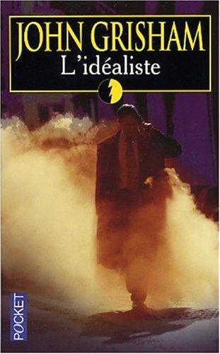 John Grisham: L'idéaliste (Paperback, French language, Pocket)