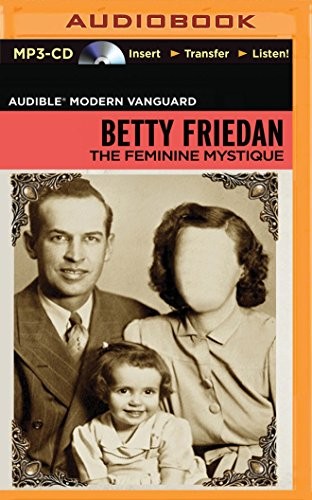 Betty Friedan, Parker Posey: Feminine Mystique, The (AudiobookFormat, Brilliance Audio)