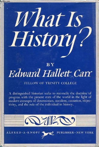 E. H. Carr: What is history? (Hardcover, 1962, Knopf)