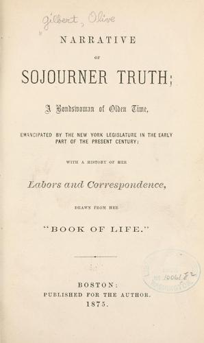Olive Gilbert: Narrative of Sojourner Truth (1875, For the author)
