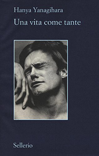 Hanya Yanagihara: Una vita come tante (Paperback, Sellerio di Giorgianni)