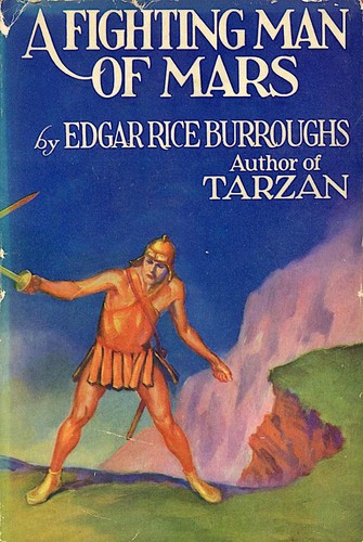 Edgar Rice Burroughs: A fighting man of Mars (Hardcover, 1932, Grosset & Dunlap Publishers)