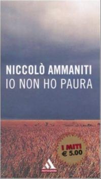 Niccolò Ammaniti: Io non ho paura (Italian language, 2005, Gruppo Mondadori)