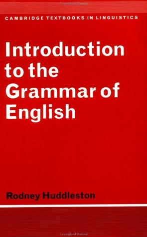 Rodney D. Huddleston: Introduction to the grammar of English (1984, Cambridge University Press)