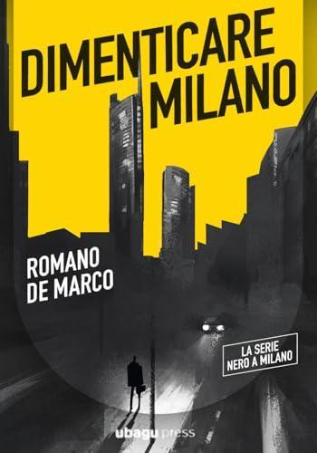 Romano De Marco: Dimenticare Milano (Italian language, 2025)