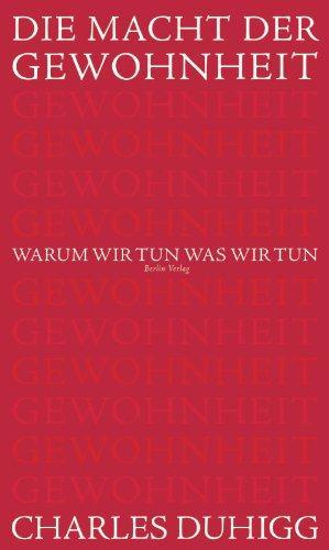 Charles Duhigg: Die Macht der Gewohnheit (German language, 2012, Berlin Verlag)