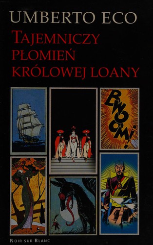 Umberto Eco: Tajemniczy płomień królowej Loany (Polish language, 2005, Noir sur Blanc)