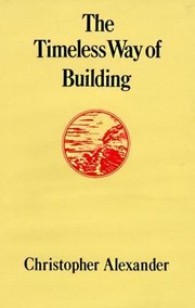 Christopher Alexander: The Timeless Way Of Building (Hardcover, 1979, Oxford University Press, USA)