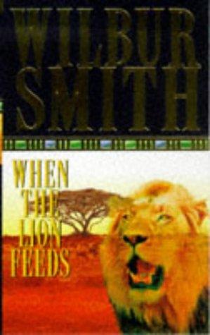 Wilbur Smith: When the Lion Feeds (Paperback, 1998, Pan Books)