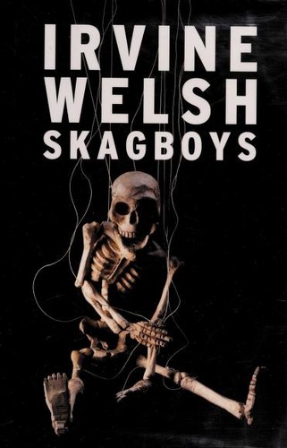 Irvine Welsh: Skagboys (2012, W. W. Norton)