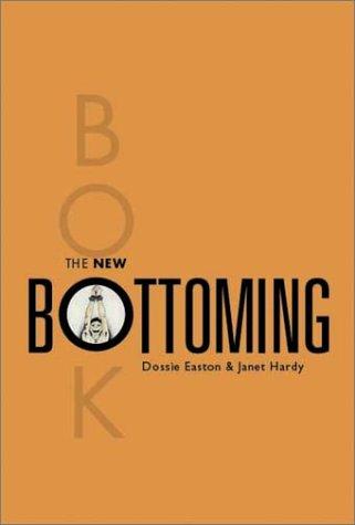 Dossie Easton, Janet W. Hardy: The New Bottoming Book (Paperback, Greenery Press (CA))