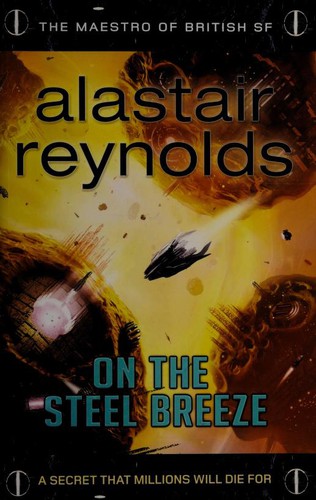 Alastair Reynolds: On the steel breeze (2013, Orion Publishing Group, Limited)