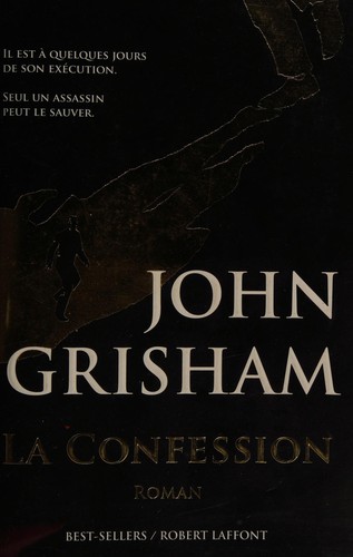 John Grisham: La confession (French language, 2011, R. Laffont)