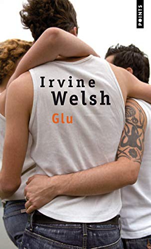 Irvine Welsh: Glu (Paperback, Contemporary French Fiction)