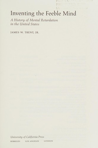 James W. Trent: Inventing the feeble mind (1994, University of California Press)
