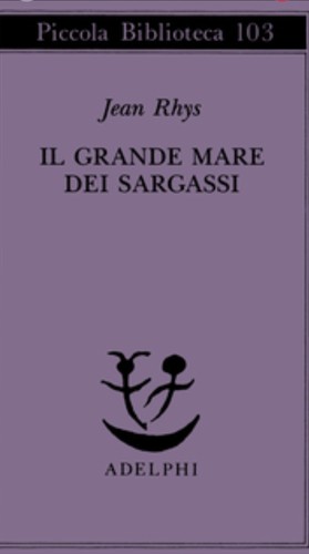 Jean Rhys: Il Grande mare dei sargassi (1980, Adelphi)