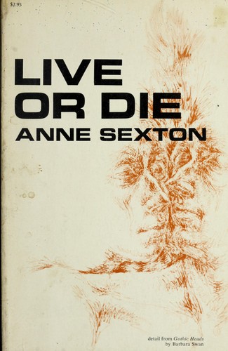 Anne Sexton: Live or die (1966, Houghton Mifflin)