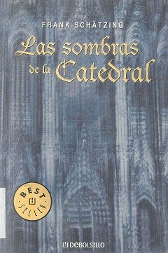 Frank Schätzing: Las Sombras De La Catedral (Novela His) (Paperback, Spanish language, 2004, Grijalbo Mondadori Sa)