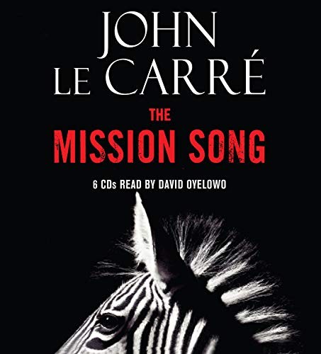 John le Carré: The Mission Song (AudiobookFormat, Hachette Audio, Little, Brown & Company)