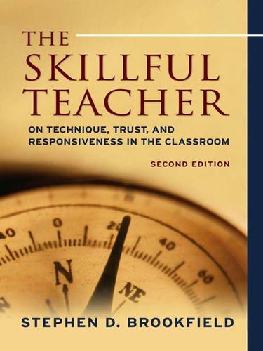 Stephen Brookfield: The Skillful Teacher (EBook, 2009, John Wiley & Sons, Ltd.)