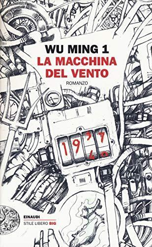 Wu Ming 1: La macchina del vento (Italian language, 2019)