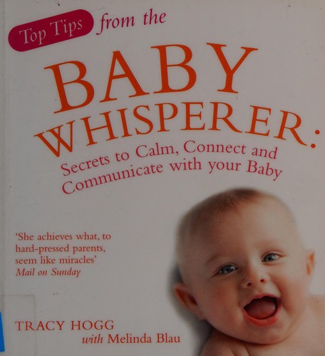 Tracy Hogg, Melinda Blau: Top Tips from the Baby Whisperer (2008, Penguin Random House)