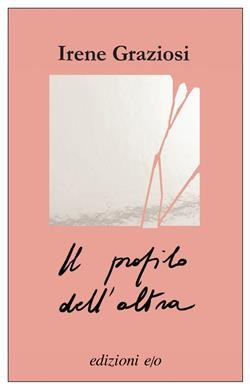 Irene Graziosi: Il profilo dell'altra (EBook, Italian language, 2022, edizioni e/o)