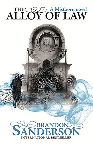 Brandon Sanderson: The Alloy of Law: A Mistborn Novel (Gollancz)