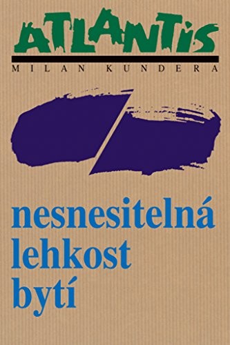 Milan Kundera: Nesnesitelná lehkost bytí (Czech language, 2006, Atlantis)