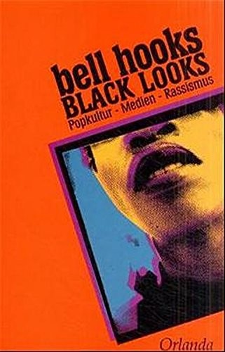 Bell Hooks: Black Looks (1994, Orlanda Frauenverlag, Orlanda Frauenverlag GmbH)