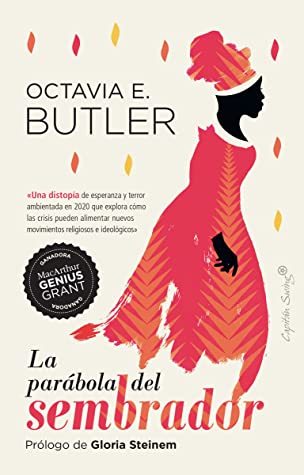 Octavia E. Butler, Silvia Moreno, Gloria Steinem, Silvia Moreno Parrado: La parábola del sembrador (Paperback, Español language, 2021, Capitán Swing)